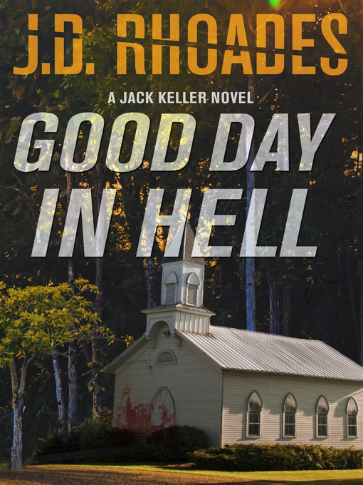 Title details for Good Day In Hell by J.D. Rhoades - Available